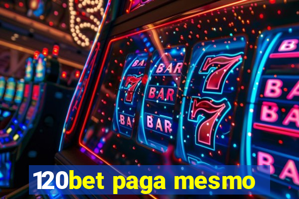 120bet paga mesmo